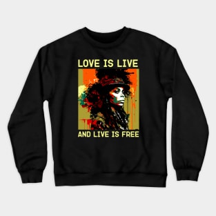 Erykah Badu, Love is live and live is not free Crewneck Sweatshirt